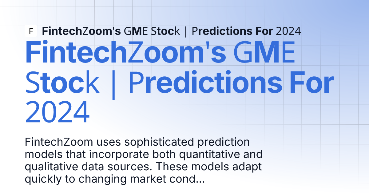 FintechZoom's GME Stock Predictions For 2024 FintechZoom's GME